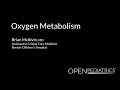 "Oxygen Metabolism" by Brian McAlvin for OPENPediatrics