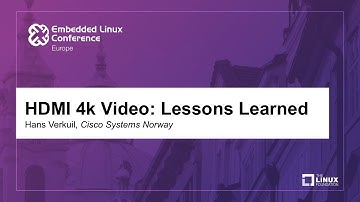 HDMI 4k Video: Lessons Learned - Hans Verkuil, Cisco Systems Norway