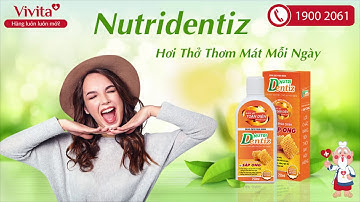 [REVIEW] Nước súc miệng Nutridentiz CHI TIẾT NHẤT