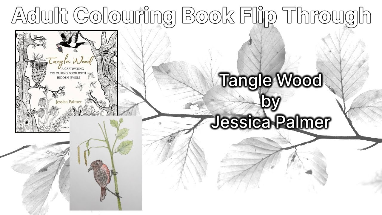 Adult Colouring Book Flip Through and Color - Tangle Wood by Jessica Palmer