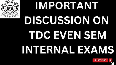 Important Discussion on TDC Even Sem Internal Exams 2023 | Assam University Silchar