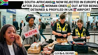 SOUTH-AFRICANS🇿🇦 IN REGRETS🤣 FACES MASSIVE REJECTION IN UK🇬🇧 AFTER ZULU LADY DETAINED & DEPORTED