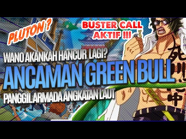 ANCAMAN BARU MUNCUL DI WANO ||  Green Bull Panggil Aramada Angkatan Laut !!! class=