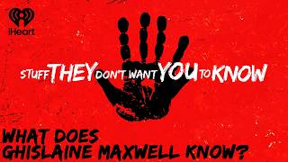 What does Ghislaine Maxwell know? | STUFF THEY DON'T WANT YOU TO KNOW
