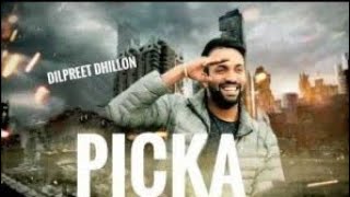 Pikka, pikka dilpreet dhillon, dhillon song, picka, ram da, picka da