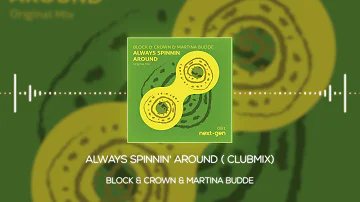 ALWAYS SPINNIN' AROUND | DJ CLUBMIX | BLOCK & CROWN & MARTINA BUDDE