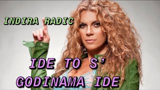 INDIRA RADIC - IDE TO S’ GODINAMA IDE (Audio 2011)