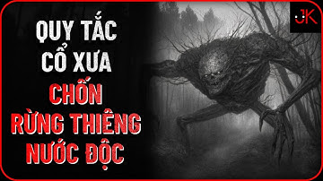 Những quy tắc cổ xưa chốn rừng thiêng nước độc | Jeftun