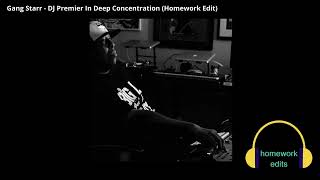Gang Starr - DJ Premier In Deep Concentration (Homework Edit), Music To Chill &amp; Study To