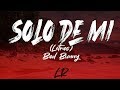 Bad Bunny - Solo de Mi (Letras / Lyrics)