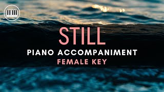 STILL (HILLSONG WORSHIP) | PIANO ACCOMPANIMENT WITH LYRICS | PIANO KARAOKE | Female Key | Key of A