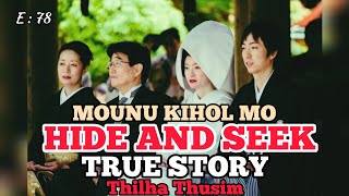 MOUNU KIHOL MO, HIDE AND SEEK || JAPAN TRUE STORY || THILHA THUSIM || NICK HANGSHING
