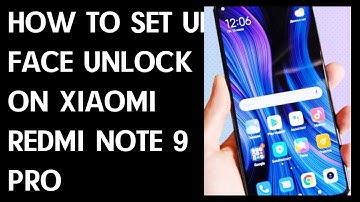 How to Set Up Face Unlock on XIAOMI Redmi Note 9 Pro