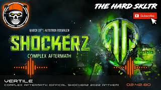 Vertile - Complex Aftermath (Official Shockerz 2022 Anthem)