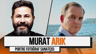 PORTRE FOTOĞRAF SANATÇISI MURAT ARIK ANLATIYOR / İşte Hayat: Murat Arık