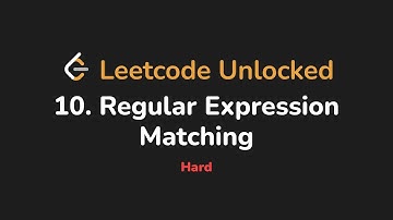 10. Regular Expression Matching | Leetcode Unlocked - Python