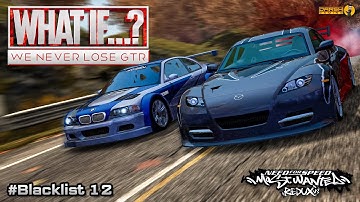 WHAT IF...? | We Never Lose GTR  | Blacklist 12 | NFS Most Wanted 2005 Redux V3 #gaming