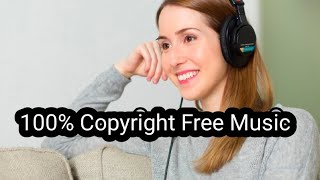 Copyright free Music. 100% Copyright free music. Everyone Can Use It. #copyrightfree