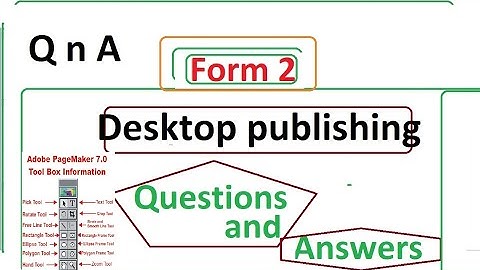 Desktop publishing | FORM 2 | Questions and Answers