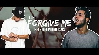 LORD FORGIVE ME (LETRA) - Rels B x Indigo Jams - Axel Cds Lyircs