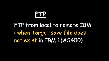 FTP from local to remote IBM i when Target save file does not exist in IBM i (AS400)