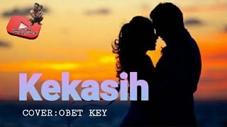 Download lagu KEKASIH Cover OBET KEY