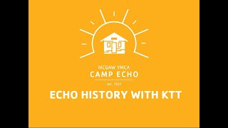 Camp Echo History 05/19/2020 - Pioneer Village Part 1