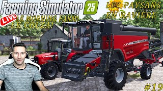 FS25#✔️MORNING FARM LES PAYSANS EN BAVIERE😉N19 LA RECOLTE DE COLZA...!