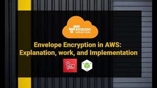 Famous Envelope Encryption in AWS: Explanation, work, and Implementation | AWS | Envelope Encryption | Node Wealth