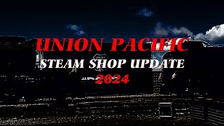Union Pacific Steam Shop Update