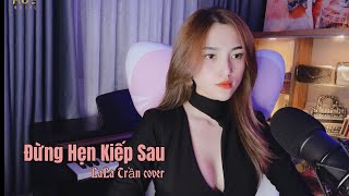 ĐỪNG HẸN KIẾP SAU_ĐÌNH DŨNG || LALA TRẦN Cover