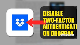 How To Disable Two Factor Authentication On Dropbox 2025 (2026)