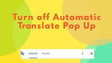 How To Turn off Automatic Translate PopUp in Mobile Chrome