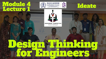 Design Thinking for Engineers - Module 4 Lecture 1 - Ideate