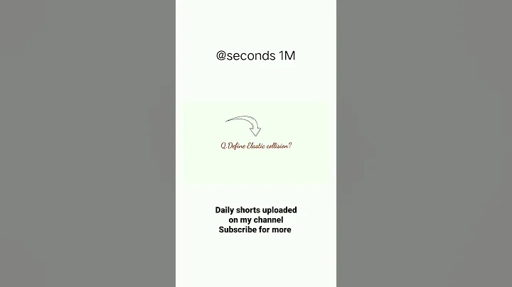 Q.Define Elastic collision ? #shorts #physics