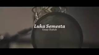 Luka Semesta - Umay Shahab