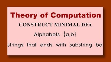 Theory of Computation CONSTRUCT MINIMAL DFA Alphabets {a b} strings that ends with substring ba