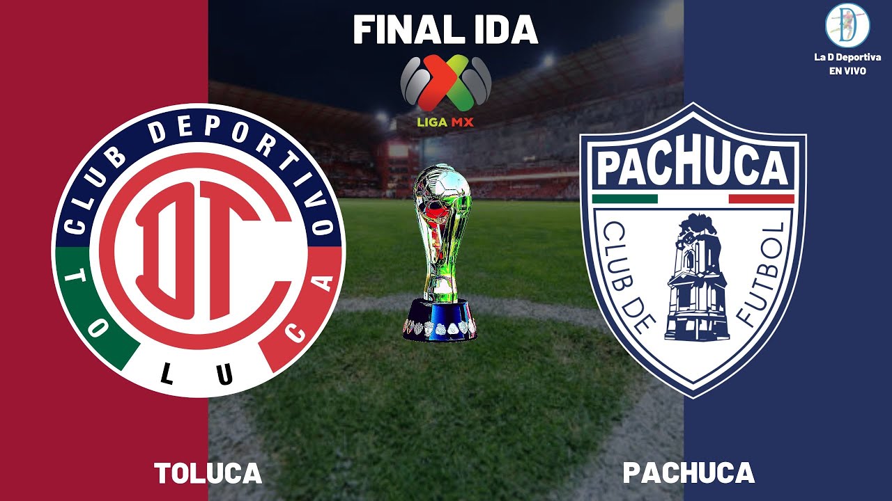 TOLUCA vs PACHUCA | EN VIVO | LIGA MX | FINAL IDA | APERTURA 2022 | La ...