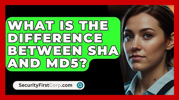What Is The Difference Between SHA And MD5? - SecurityFirstCorp.com