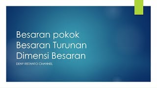 Pendalaman materi tentang besaran pokok dan turunan