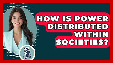 How Is Power Distributed Within Societies? - Philosophy Beyond