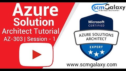 Azure Solution Architect Tutorial  AZ-303  Session - 1