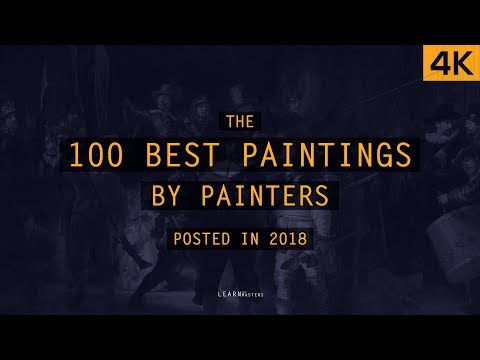 The 100 Best Paintings by Painters posted in 2018 | LearnFromMasters (4K)