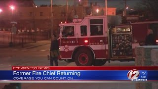 Former Providence fire chief returning to oversee department operations