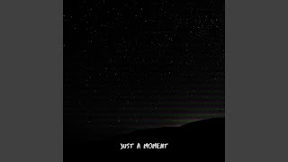 Just A Moment