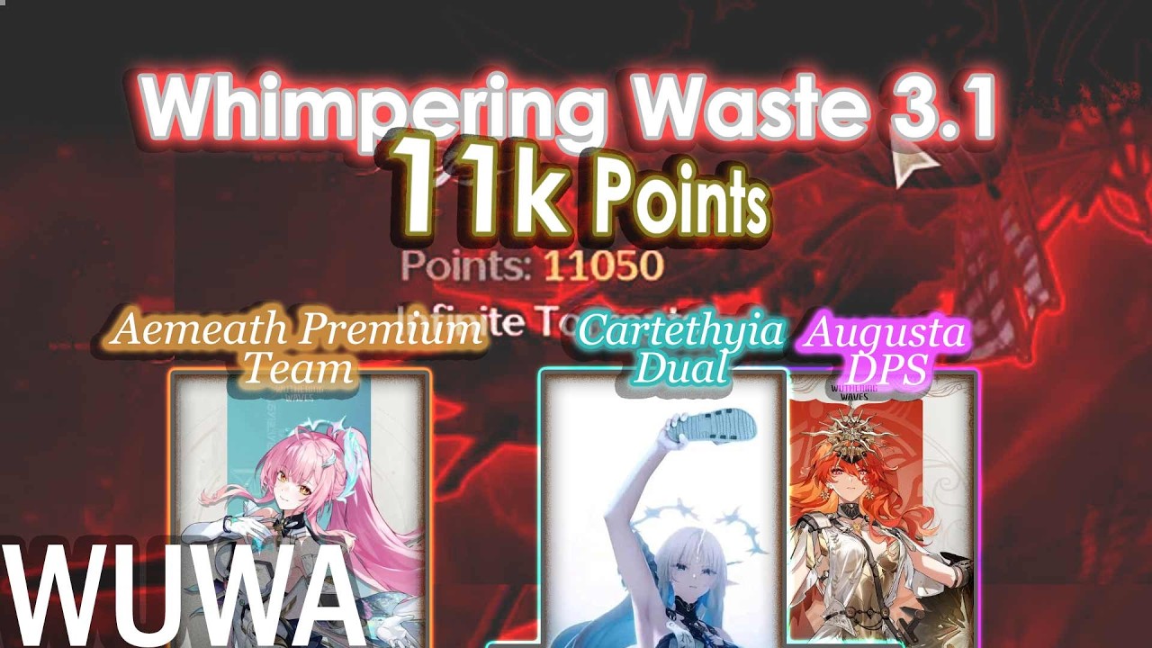 Whimpering Waste 3.1 with 11k Points | Team Aemeath, Cartethyia, Augusta | Wuthering Waves