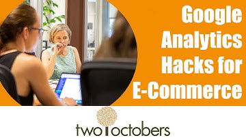 Google Analytics Hacks for E-Commerce Brands | Webinar