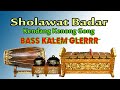 Gambar cover Sholawat Badar Versi Kendang Kenong Gong - Bass Horeg Kalem Gleerr