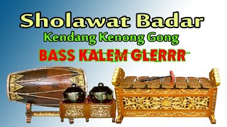 Sholawat Badar Versi Kendang Kenong Gong - Bass Horeg Kalem Gleerr