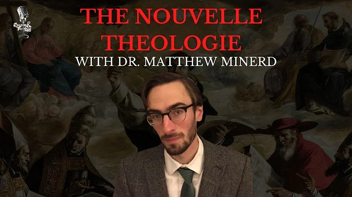 The Nouvelle Theologie: The Nature of Theology wit...